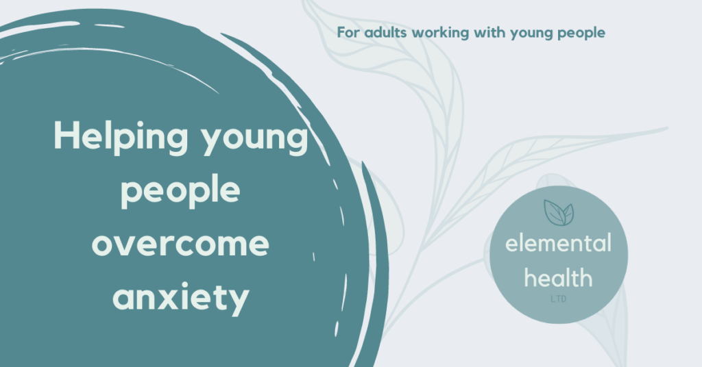 Helping Young People Overcome Anxiety